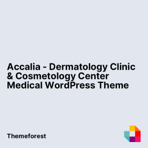 Accalia - Dermatology Clinic & Cosmetology Center Medical WordPress Theme + Elementor